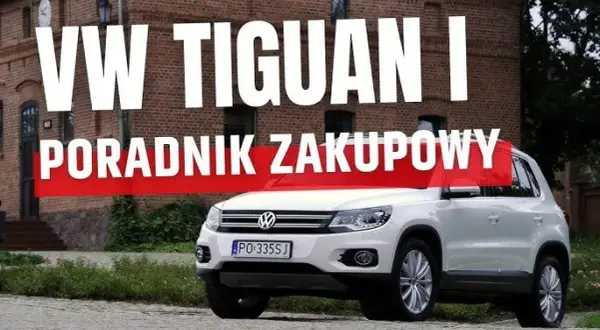 Volkswagen Tiguan jaki silnik wybrać, aby uniknąć wysokich kosztów?