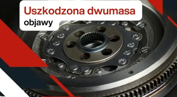 Uszkodzona dwumasa objawy: wibracje, stuki, problemy ze sprzęgłem. Zobacz, jak rozpoznać awarię dwumasy.